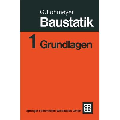 Baustatik, Taschenbuch von Gottfried C. O. Lohmeyer, Vieweg & Teubner, 978-3-519-45006-1