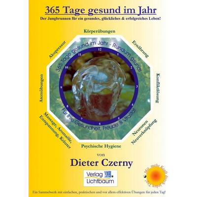 365 Tage gesund im Jahr, Taschenbuch von Dieter Czerny, LichtBaum, 978-3-9501226-2-6
