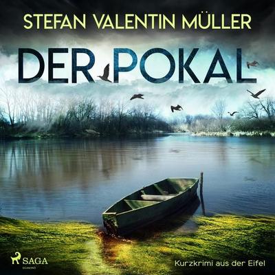 Der Pokal - Kurzkrimi aus der Eifel (Ungekürzt) - Stefan Valentin Müller, Audio, 9788726080438
