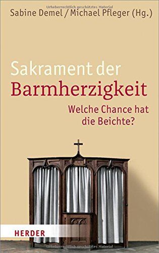 Sabine Demel - Sakrament der Barmherzigkeit: Welche Chance hat die Beichte? - Preis vom 10.10.2026 11:48:34 h