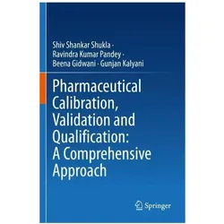 Pharmaceutical Calibration, Validation and Qualification: A Comprehensive Approach, Fachbücher von Shiv Shankar Shukla