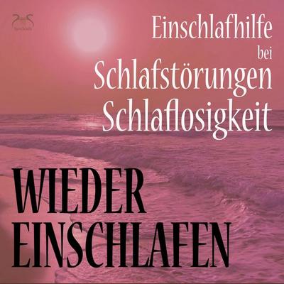 Wieder Einschlafen - Einschlafhilfe bei Schlafstörungen, Schlaflosigkeit - Torsten Abrolat, Audio, 4066004898384