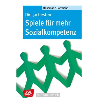 Die 50 besten Spiele für mehr Sozialkompetenz, Taschenbuch von Rosemarie Portmann, Don Bosco, 978-3-7698-1729-4