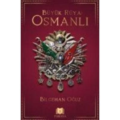 Osmanli - Büyük Rüya, Taschenbuch von Bilgehan Oguz, Parana Yayinlari