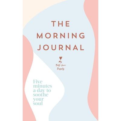The Morning Journal, Taschenbuch von My Self-Love Supply, Vermilion, 978-1-5291-4964-7