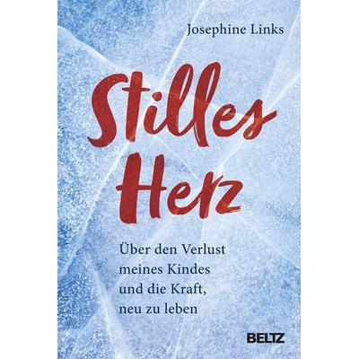 Stilles Herz, Gebundene Ausgabe von Josephine Links, Julius Beltz GmbH & Co. KG