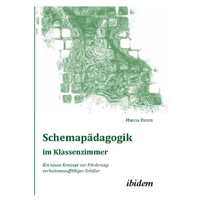 ibidem Schemapädagogik im Klassenzimmer (Deutsch, Softcover, Marcus Damm) (7309430)