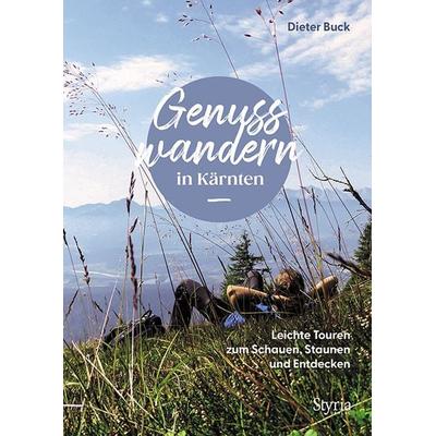 Genusswandern in Kärnten, Taschenbuch von Dieter Buck, Styria Verlag in Verlagsgruppe Styria GmbH & Co. KG, 978-3-222-13679-5
