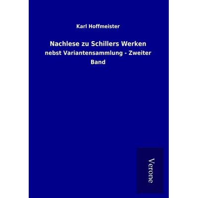 Nachlese zu Schillers Werken, Gebundene Ausgabe von Karl Hoffmeister, BoD - Books on Demand