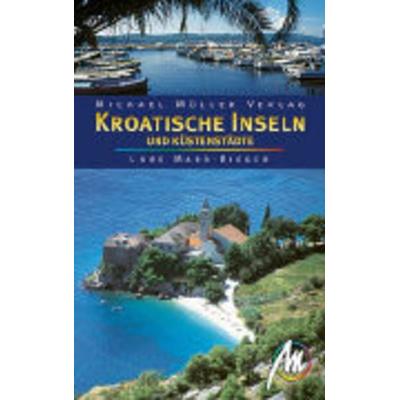 Kroatische Inseln und Küstenstädte, Taschenbuch von Lore Marr-Bieger, Michael Müller Verlag, 978-3-89953-454-2
