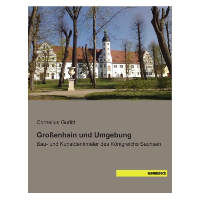 Saxonia Grossenhain und Umgebung (Deutsch, Softcover, Cornelius Gurlitt) (7466117)