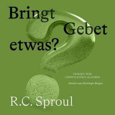 Bringt Gebet etwas? - R. C. Sproul, Audio, 4069829719018