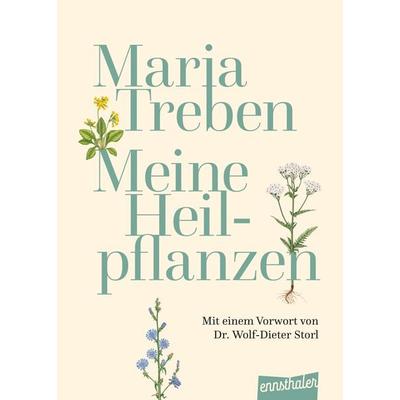 Meine Heilpflanzen, Gebundene Ausgabe von Maria Treben, Ennsthaler, 978-3-85068-780-5
