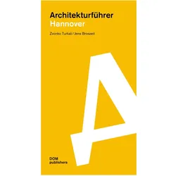 Hannover. Architekturführer, Fachbücher von Zvonko Turkali, Jens Broszeit