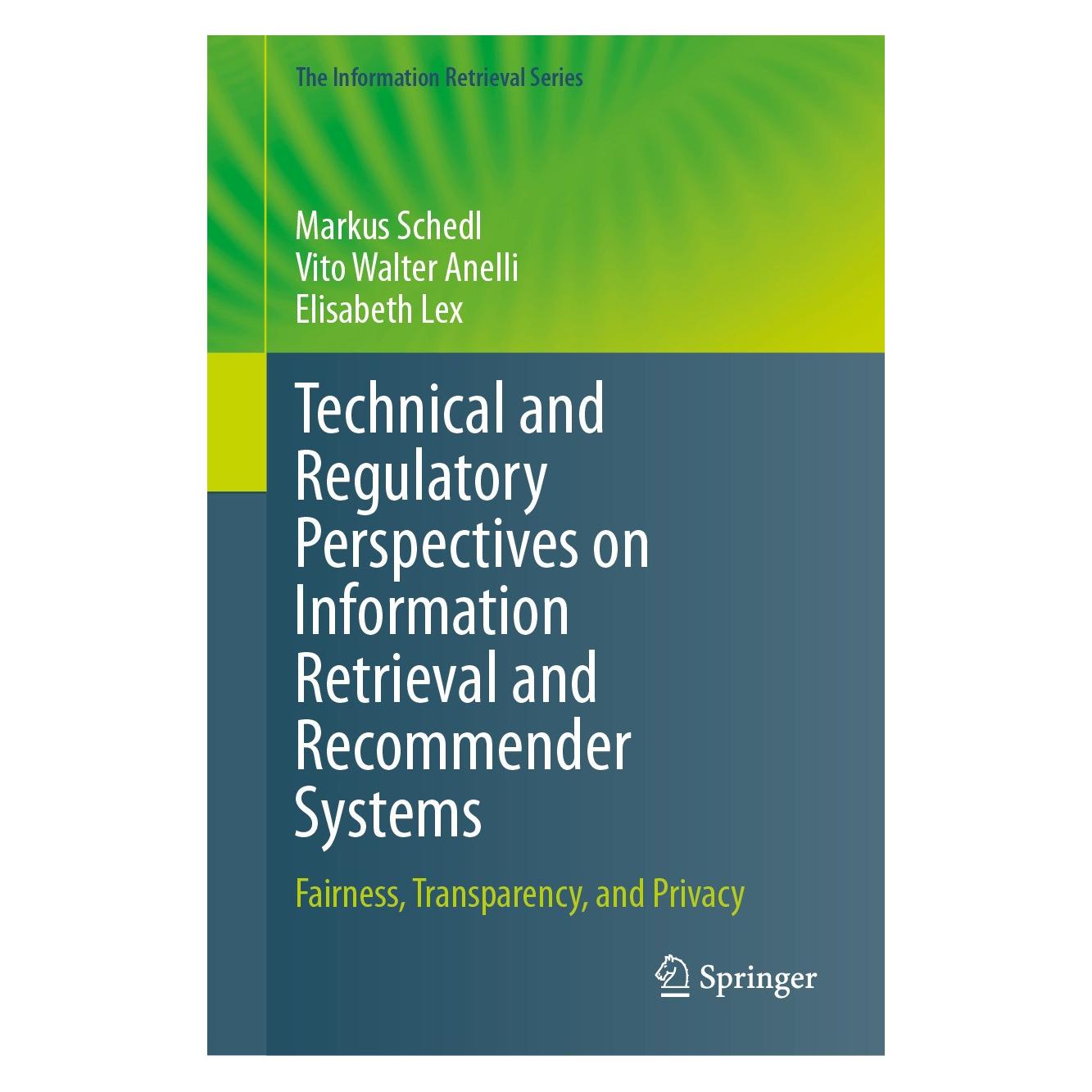 Springer Technical and Regulatory Perspectives on Information Retrieval and Recommender Systems (Englisch, Hardcover, Elisabeth Lex, Markus Schedl, Vito Walter Anelli) (9783031699771)