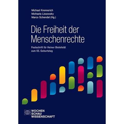 Die Freiheit der Menschenrechte, Taschenbuch von , Wochenschau, 978-3-7344-1574-6