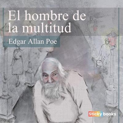 El hombre de la multitud - Edgar Allan Poe, Audio, 9789585283497