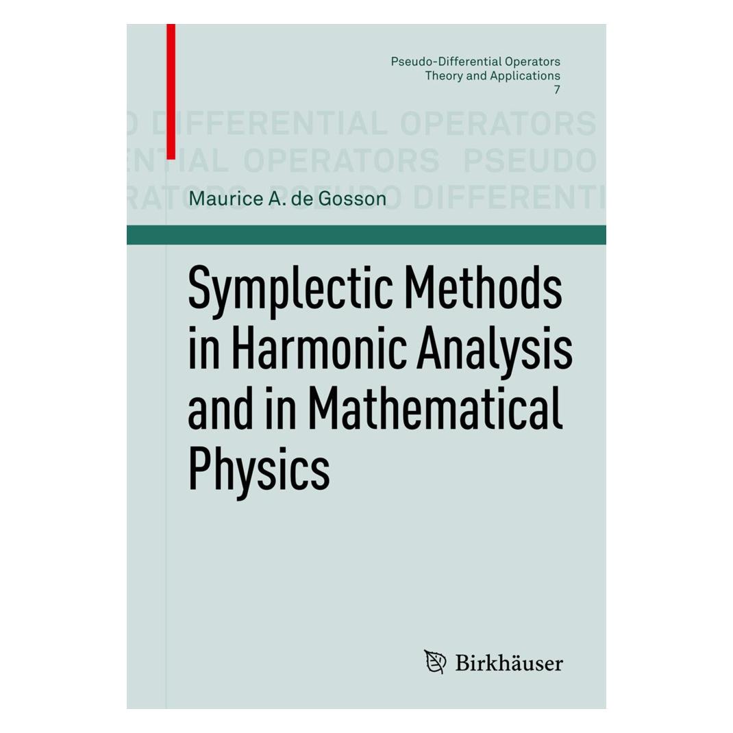 Birkhäuser Symplectic Methods in Harmonic Analysis and in Mathematical Physics (Englisch, Softcover, Maurice A de Gosson, Maurice A. de Gosson) (55205029)