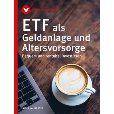 ETF als Geldanlage und Altersvorsorge, Taschenbuch von Niels Nauhauser, Verbraucherzentrale NRW e.V., 978-3-86336-421-2
