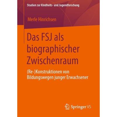 Das FSJ als biographischer Zwischenraum, Taschenbuch von Merle Hinrichsen, Springer Fachmedien Wiesbaden GmbH, 978-3-658-29199-0