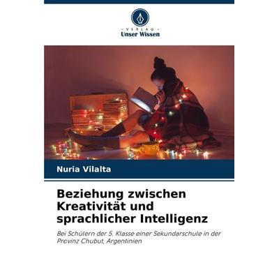 Beziehung zwischen Kreativität und sprachlicher Intelligenz, Taschenbuch von Nuria Vilalta, Verlag Unser Wissen, 978-620-6-38191-4