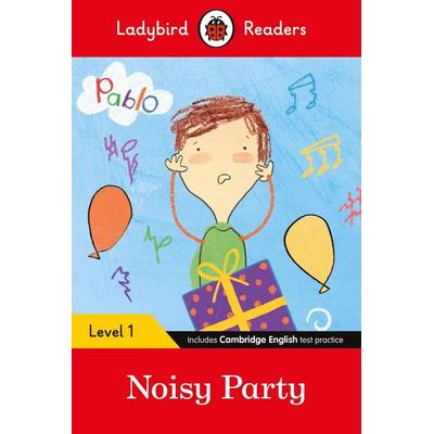 Ladybird Readers Level 1 - Pablo - Noisy Party (ELT Graded Reader), Taschenbuch von Ladybird,Pablo, Penguin Books, 978-0-241-47549-2