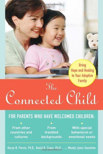 Karyn Purvis - Connected Child: Bring Hope and Healing to Your Adoptive Family - Preis vom 19.10.2026 19:33:35 h