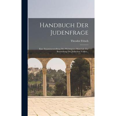 Handbuch Der Judenfrage, Gebundene Ausgabe von Theodor Fritsch, Legare Street Press, 978-1-01-552204-6