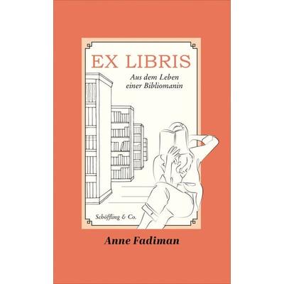 Ex Libris, Gebundene Ausgabe von Anne Fadiman, Schöffling