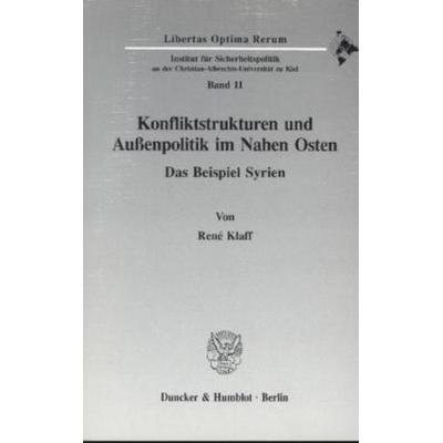Konfliktstrukturen und Außenpolitik im Nahen Osten., Taschenbuch von René Klaff, Duncker & Humblot, 978-3-428-07866-0