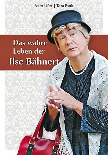 Tom Pauls - Das wahre Leben der Ilse Bähnert - Preis vom 13.10.2026 19:28:25 h