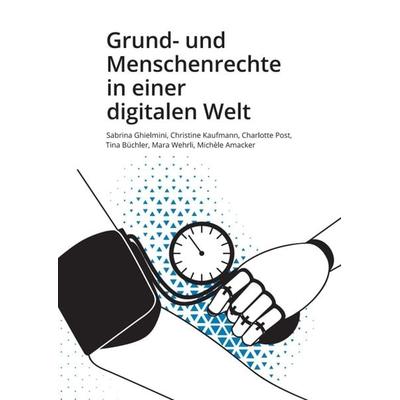 Grund- und Menschenrechte in einer digitalen Welt, Taschenbuch von Sabrina Ghielmini,Christine Kaufmann,Charlotte Post,Tina Büchler,Mara Wehrli, Buch