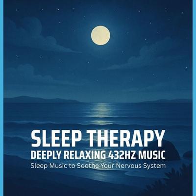 SLEEP THERAPY - Deeply Relaxing 432HZ Music - Institute for Sleep Therapy, Audio, 4069828402720