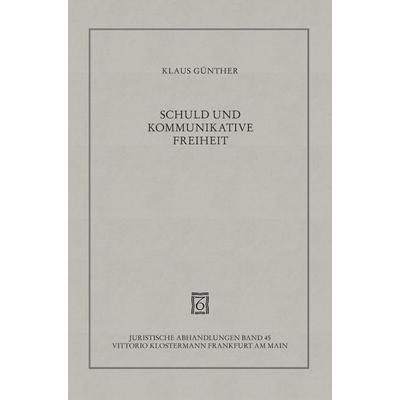 Schuld und kommunikative Freiheit, Taschenbuch von Klaus Günther, Klostermann, Vittorio, 978-3-465-03378-3