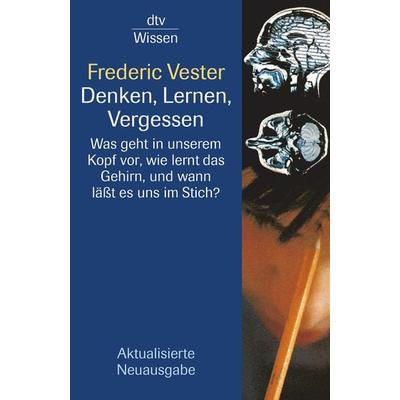 Denken, Lernen, Vergessen, Taschenbuch von Frederic Vester, dtv, 978-3-423-33045-9