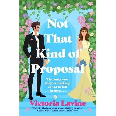 Not That Kind of Proposal, Taschenbuch von Victoria Lavine, Bonnier Books UK, 978-1-80418-925-2