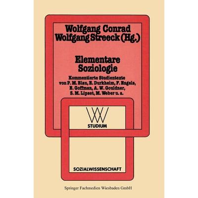 Elementare Soziologie, Taschenbuch von Wolfgang Conrad,Wolfgang Streeck, VS Verlag für Sozialwissenschaften, 978-3-531-22097-0