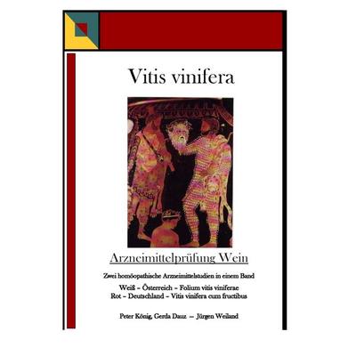 Vitis vinifera - Arzneimittelprüfung Wein, Taschenbuch von Gerda Dantz,Jürgen Weiland,Peter König, Fagus-Verlag, 978-3-933760-03-6
