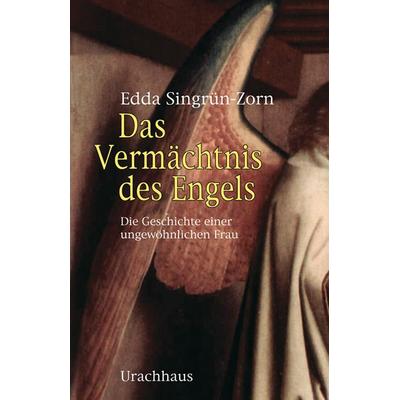 Das Vermächtnis des Engels, Gebundene Ausgabe von Edda Singrün-Zorn, Urachhaus, 978-3-8251-7614-3