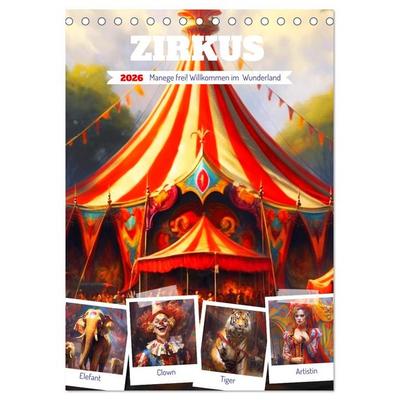 Zirkus. Manege frei! Willkommen im nostalgischen Wunderland (Tischkalender 2026 DIN A5 hoch), CALVENDO Monatskalender