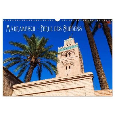 Marrakesch - Perle des Südens (Wandkalender 2027 DIN A3 quer), CALVENDO Monatskalender