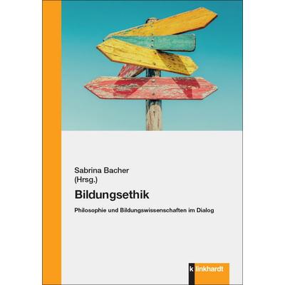 Bildungsethik, Taschenbuch von , Verlag Julius Klinkhardt, 978-3-7815-2710-2