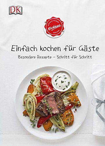 Kochhaus - Einfach kochen für Gäste: Besondere Rezepte - Schritt für Schritt - Preis vom 01.10.2026 17:08:56 h