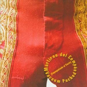 Martires Del Compas - Vacuum Packed (Empaquetado Al Vacio) - Preis vom 11.10.2026 03:10:56 h