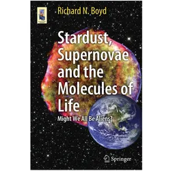 Stardust, Supernovae and the Molecules of Life, Fachbücher von Richard Boyd