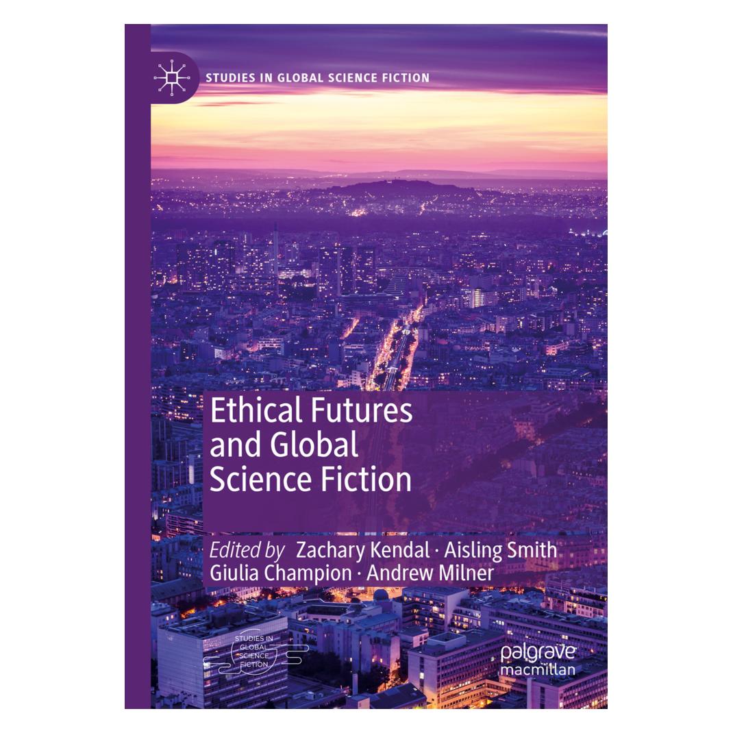 Springer Ethical Futures and Global Science Fiction (Englisch, Softcover, Aisling Smith, Andrew Milner, Giulia Champion, Zachary Kendal) (56175909)