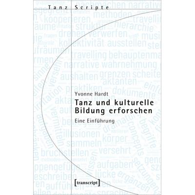 Tanz und kulturelle Bildung erforschen, Taschenbuch von Yvonne Hardt, Transcript, 978-3-8376-6971-8