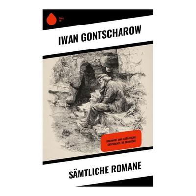 Sämtliche Romane, Taschenbuch von Iwan Gontscharow, Copycat, 978-80-283-9443-1