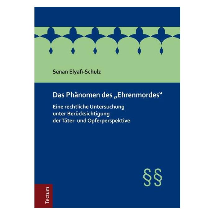 Tectum Elyafi-Schulz:Das Phänomen des 'Ehrenmo (Deutsch, Hardcover, Senan Elyafi-Schulz) (43016796)