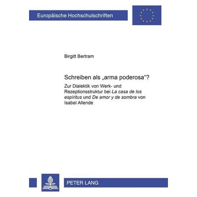 Schreiben als «arma poderosa»?, Taschenbuch von Birgitt Bertram, Peter Lang GmbH, Internationaler Verlag der Wissenschaften, 978-3-631-56948-1